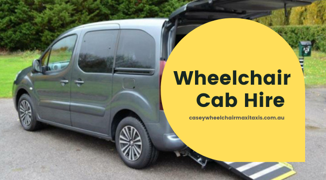 Things You Can Expect After Hiring a Wheelchair Cab Service